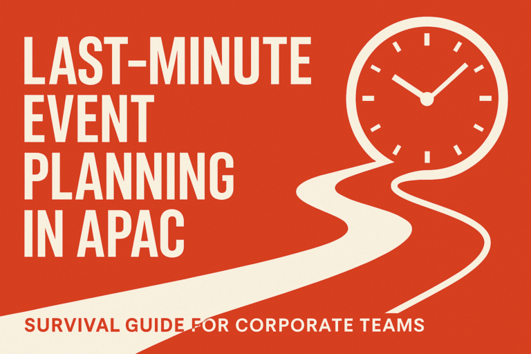 Last-Minute Event Planning in APAC: Survival Guide for Corporate Teams